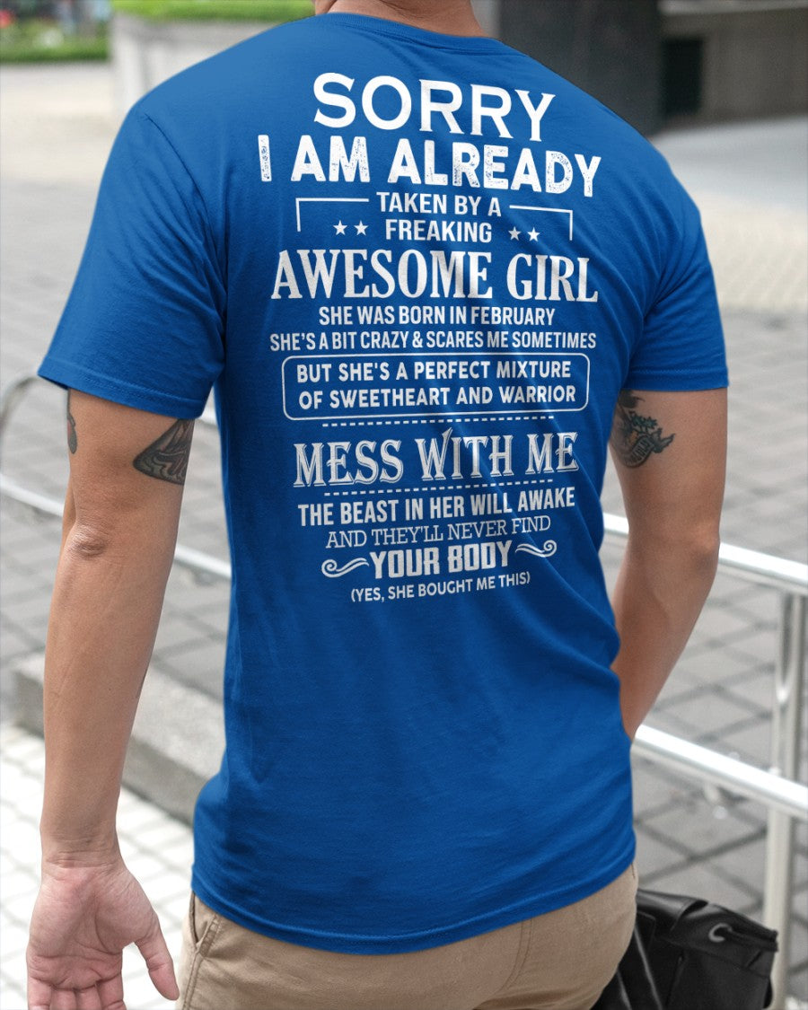 February Queen - Sorry! I'm Already Taken By A Freaking Awesome Girl - Perfect Gift For Your Boyfriend, Husband - (SKU07-38) - SUN02