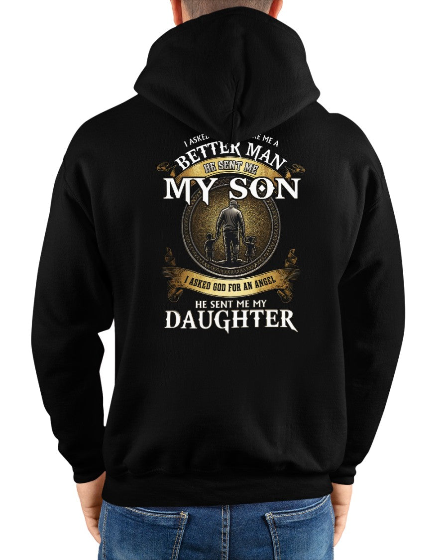 Proud Dad Shirt - I Asked God To Make Me A Better Man He Sent Me My Son & Daughter (SKU2604-242) SUN00