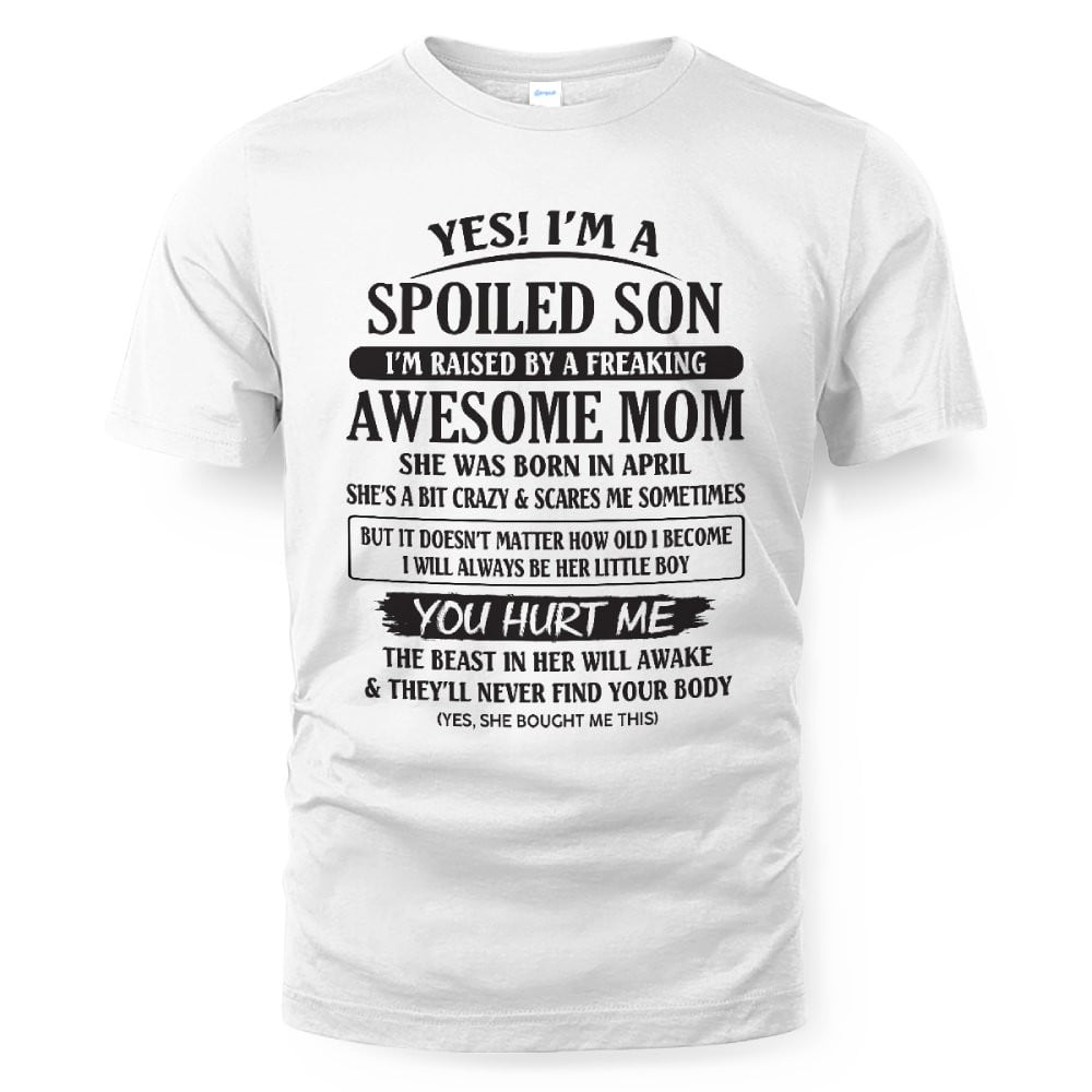 April Mom - I'm Spoiled Son - The Perfect Gift For Your Son - (SKU08-SPLSON-04) - SUN04