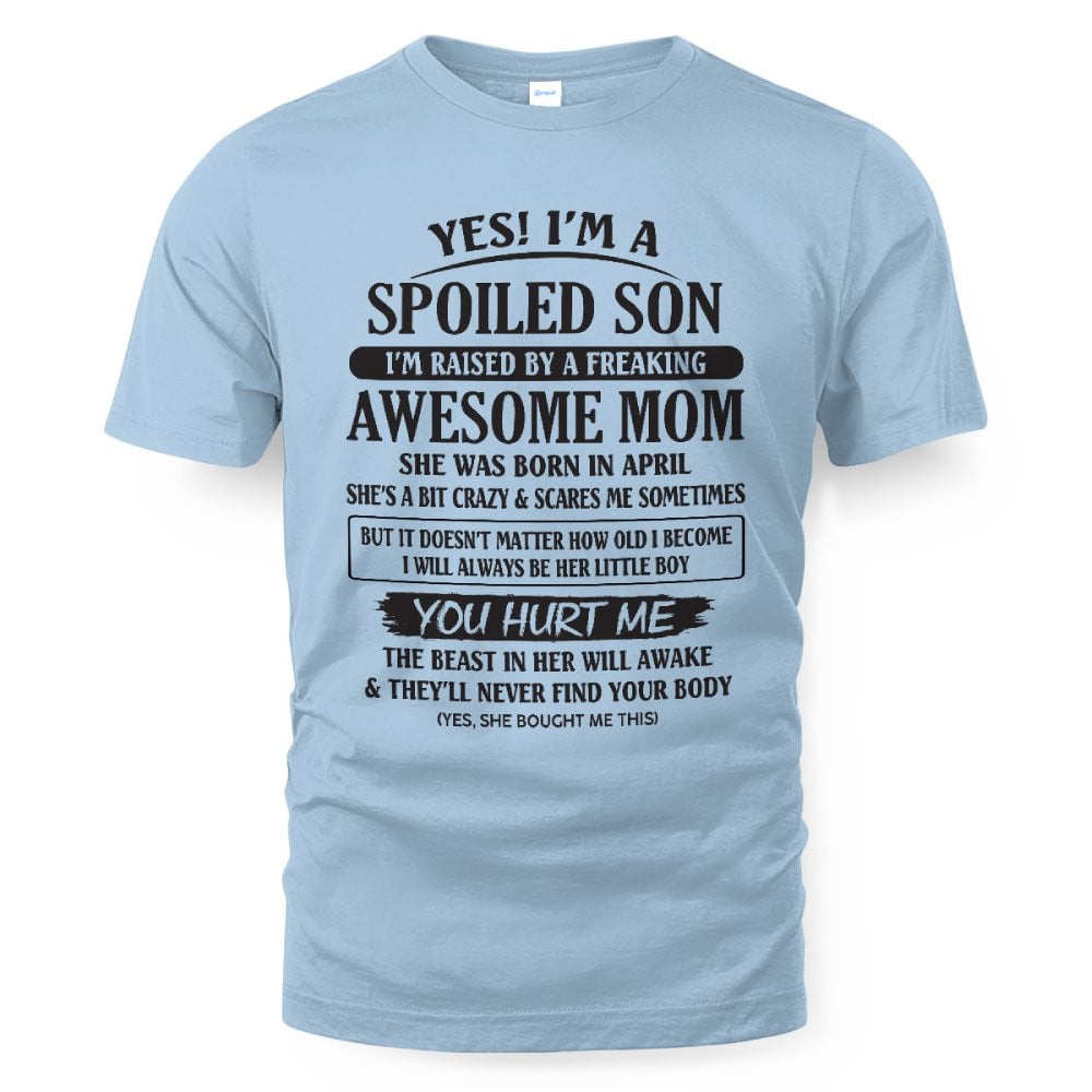 April Mom - I'm Spoiled Son - The Perfect Gift For Your Son - (SKU08-SPLSON-04) - SUN04