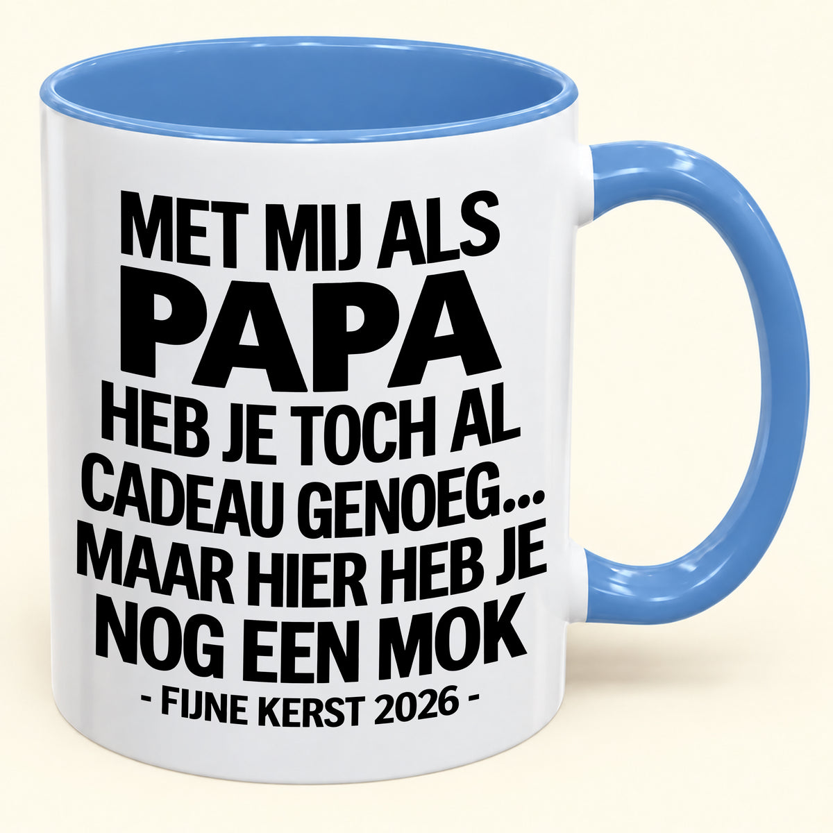 Met Mij Als Papa Heb Je Al Cadeau Genoeg – Grappige Kerstmok – Kerstcadeau 2026 (SKU2610-335) MUGNL