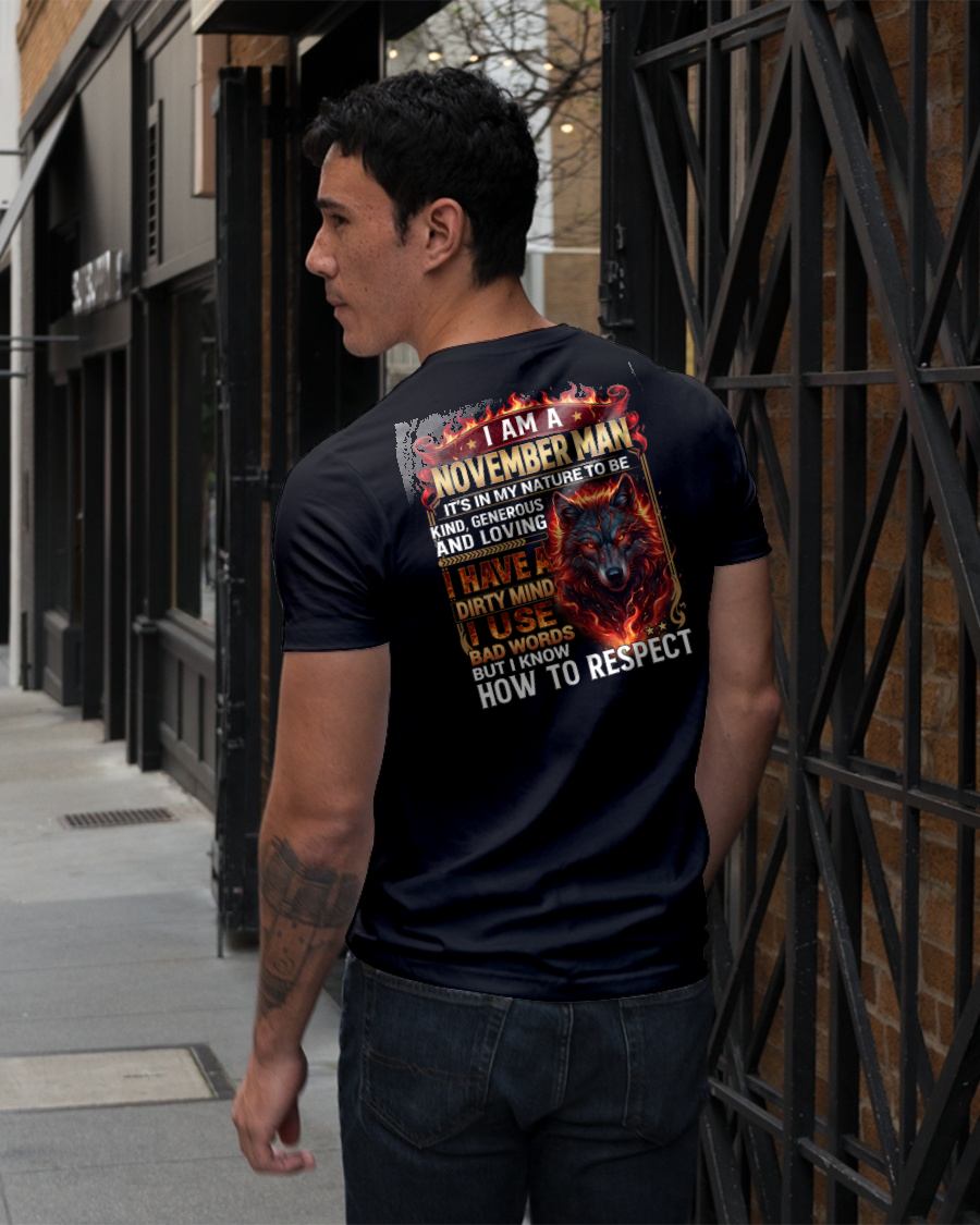 NOVEMBER - DIRTY MIND BUT KNOW HOW TO RESPECT - PREMIUM DTG PRINT - BIRTHDAY T-SHIRT FOR MEN - sun11 (SKU2604-51-11)