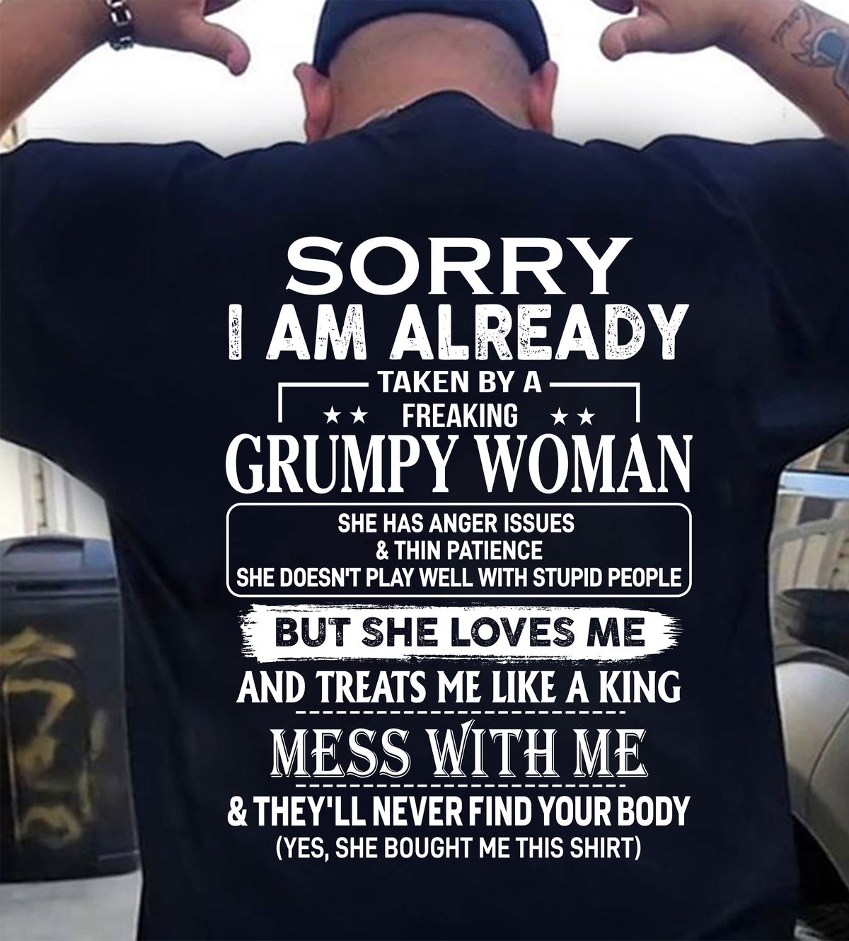Sorry I'm Already Taken By A Grumpy Woman Shirt - Funny Husband Gift T-Shirt (SKU2610-846-00) SUN00