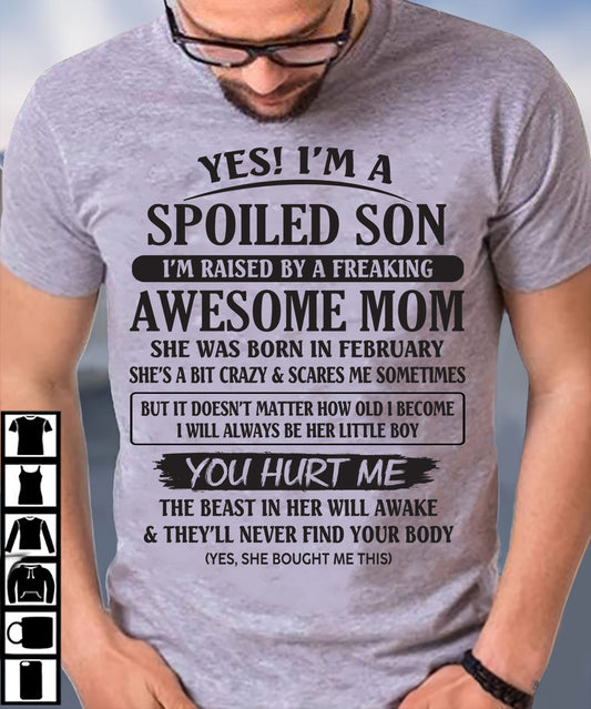 February Mom - I'm Spoiled Son - The Perfect Gift For Your Son - (SKU08-SPLSON-02) - SUN02