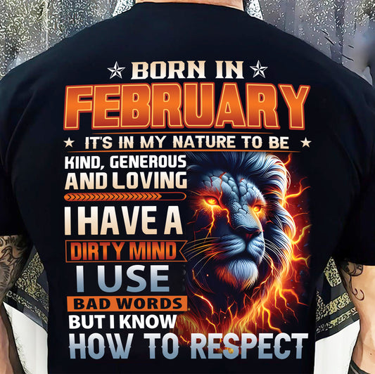 FEBRUARY - DIRTY MIND BUT KNOWS RESPECT - BIRTHDAY T-SHIRT FOR MEN  - sun02 (SKU08-84-02)