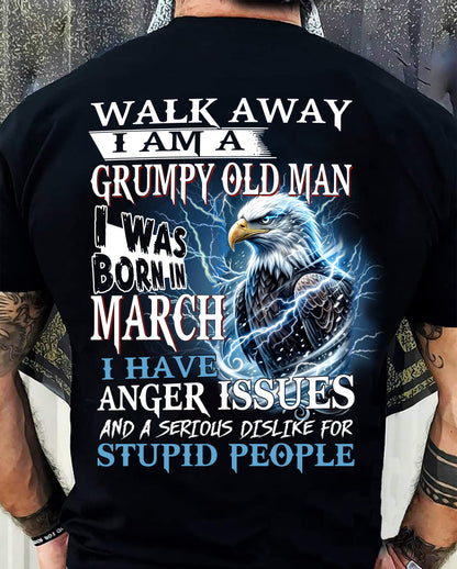 I'm A Grumpy Old March Man T-Shirt - Don't Mess With Me Tee (SKU2604-210-03) - SUN03