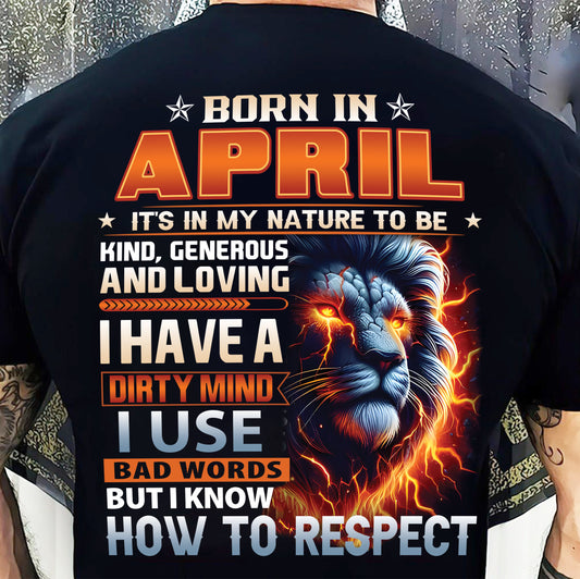 APRIL - DIRTY MIND BUT KNOWS RESPECT - BIRTHDAY T-SHIRT FOR MEN - sun04 (SKU08-84-04)