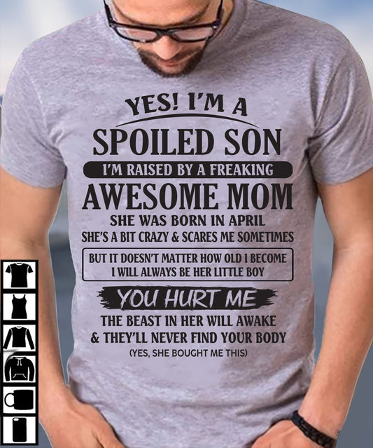 April Mom - I'm Spoiled Son - The Perfect Gift For Your Son - (SKU08-SPLSON-04) - SUN04