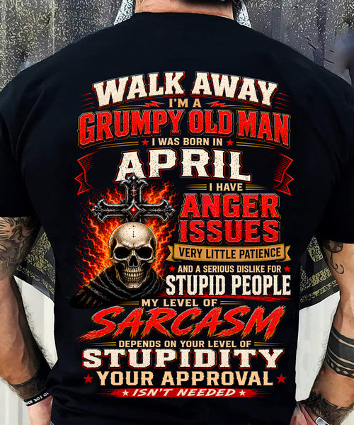 I am a Grumpy Old Man Born in April - I'm Allergic To Stupidity Funny Sarcasm Tee (SKU2607-267-04) - SUN04