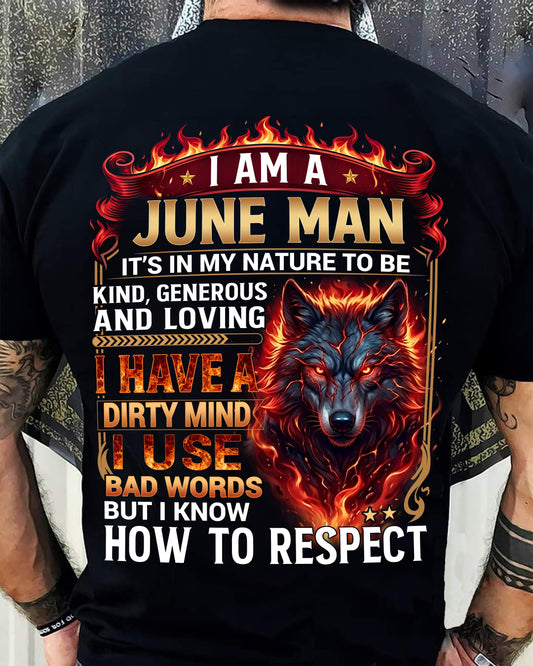 JUNE - DIRTY MIND BUT KNOW HOW TO RESPECT - PREMIUM DTG PRINT - BIRTHDAY T-SHIRT FOR MEN - sun06 (SKU2604-51-06)