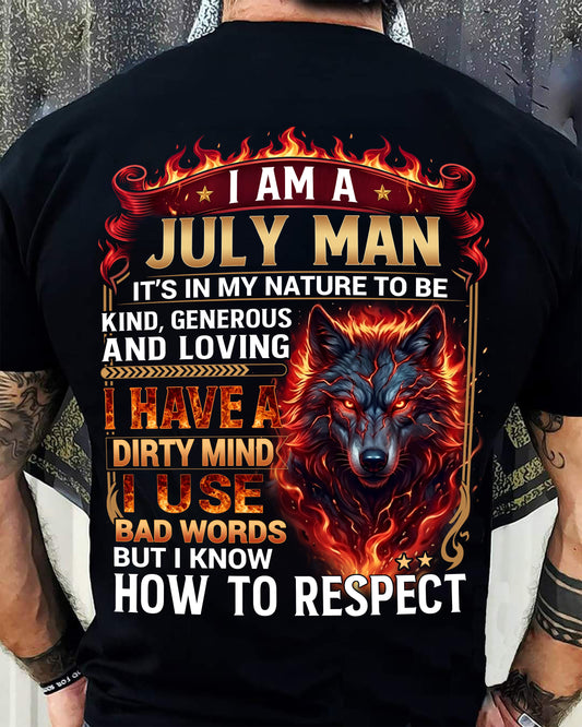 JULY - DIRTY MIND BUT KNOW HOW TO RESPECT - PREMIUM DTG PRINT - BIRTHDAY T-SHIRT FOR MEN - sun07 (SKU2604-51-07)