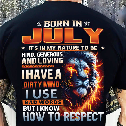 JULY - DIRTY MIND BUT KNOWS RESPECT - BIRTHDAY T-SHIRT FOR MEN - sun07 (SKU08-84-07)
