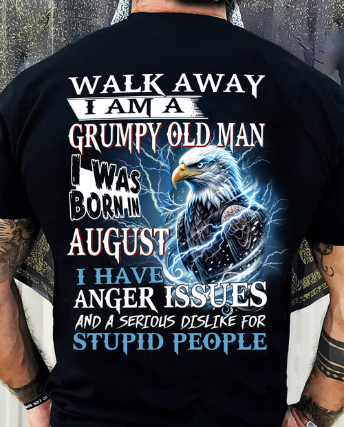 I'm A Grumpy Old August Man T-Shirt - Don't Mess With Me Tee (SKU2604-210-08) - SUN08