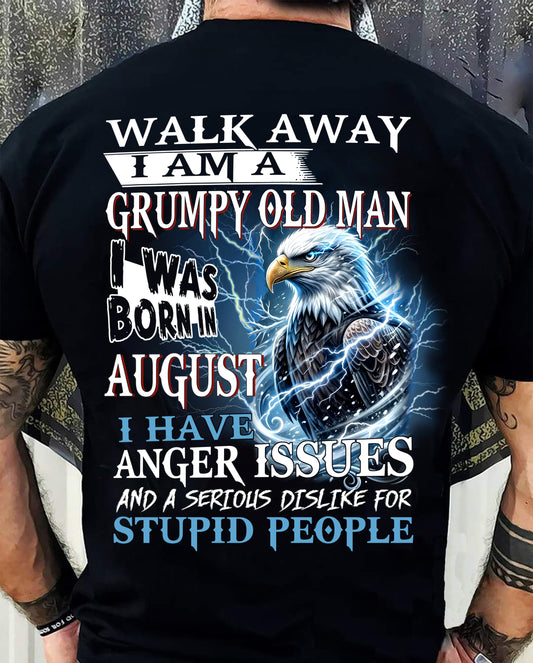 I'm A Grumpy Old August Man T-Shirt - Don't Mess With Me Tee (SKU2604-210-08) - SUN08