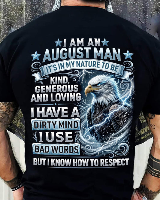AUGUST - DIRTY MIND BUT KNOW HOW TO RESPECT - PREMIUM DTG PRINT - BIRTHDAY T-SHIRT FOR MEN - sun08 (SKU2604-53-08)