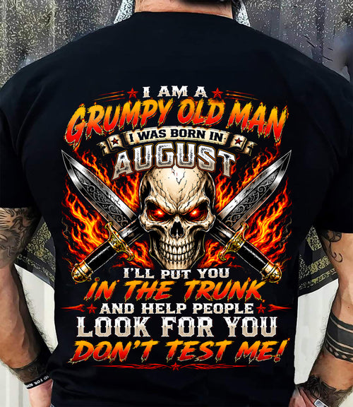 I am a Grumpy Old Man Born in August - Don't Test Me - This Is For You (SKU2608-177-08) - SUN08