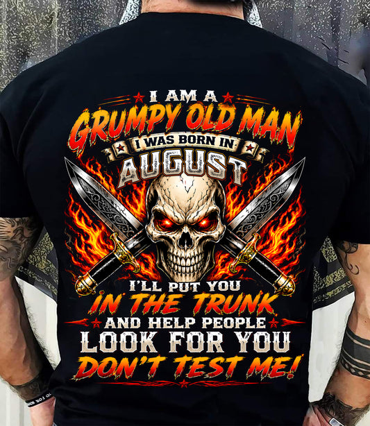 I am a Grumpy Old Man Born in August - Don't Test Me - This Is For You (SKU2608-177-08) - SUN08
