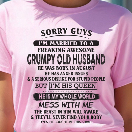 August - Sorry guys! I'm Married to a freaking awesome grumpy old Husband- Special gift for your wife - (SKU07-116-08) - SUN08