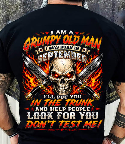 I am a Grumpy Old Man Born in September - Don't Test Me - This Is For You (SKU2608-177-09) - SUN09
