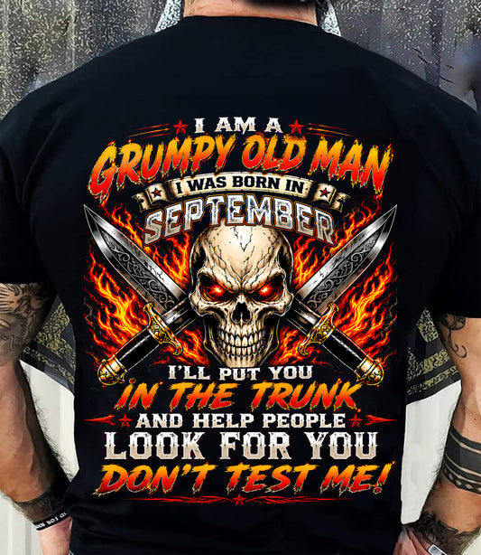 I am a Grumpy Old Man Born in September - Don't Test Me - This Is For You (SKU2608-177-09) - SUN09