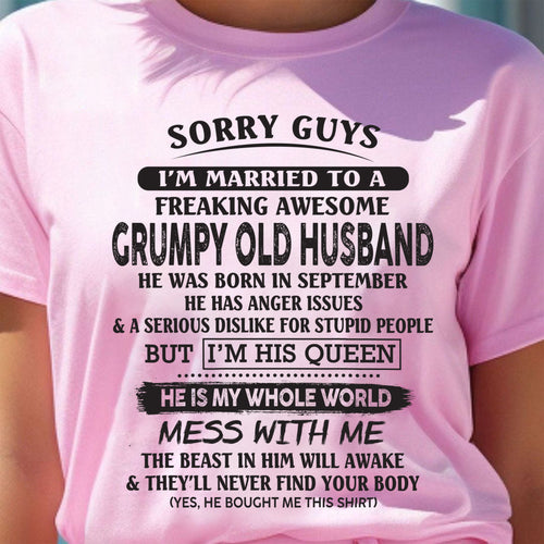 September - Sorry guys! I'm Married to a freaking awesome grumpy old Husband- Special gift for your wife - (SKU07-116-09) - SUN09