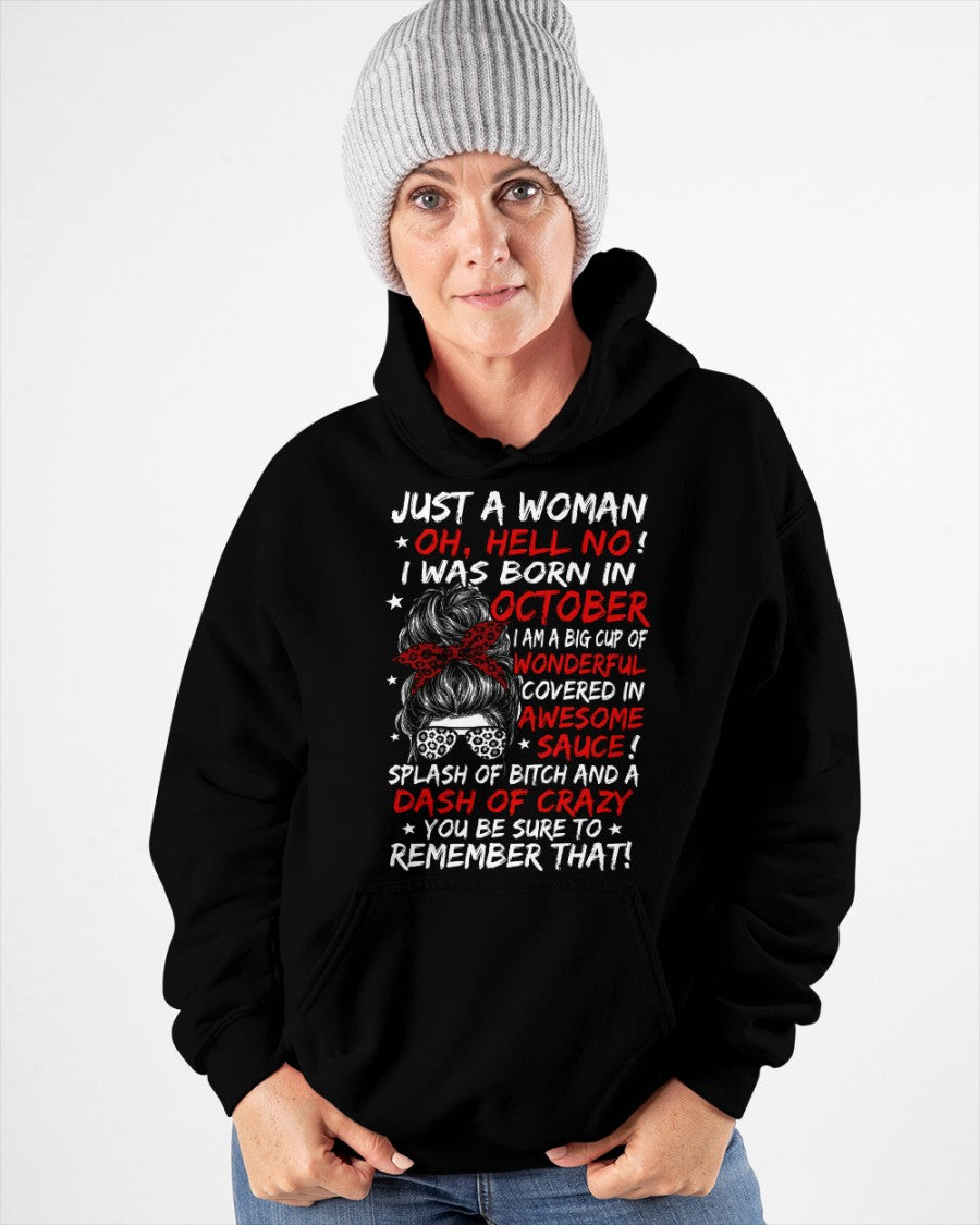 Just A Woman? Oh, Hell No! October Birthday Shirt for Women - Funny October Born Gift Tee (SKU2607-259-10)