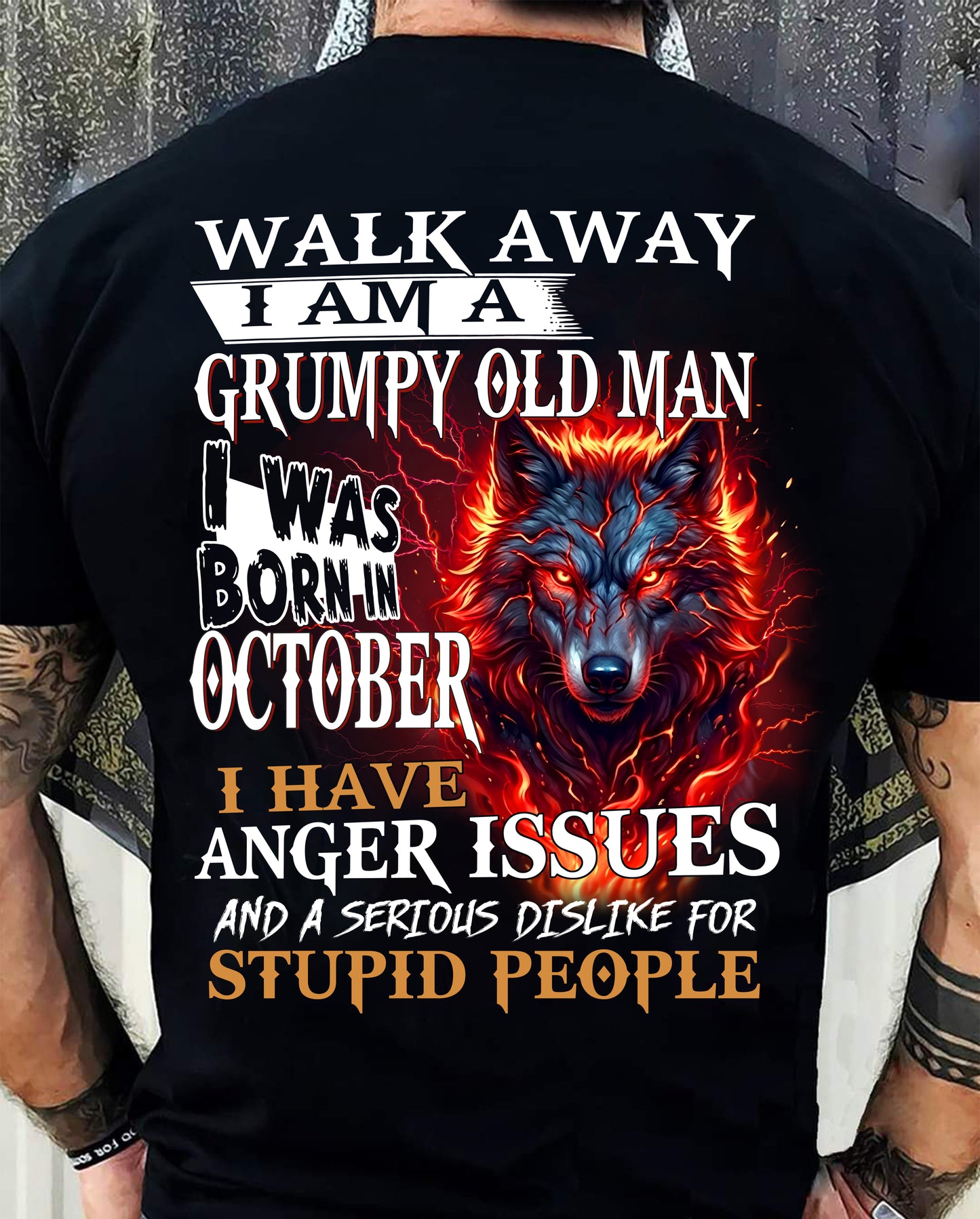 I'm A Grumpy Old October Man T-Shirt - Don't Mess With Me Tee (SKU2604-212-10) - SUN10