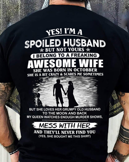 October - Yes, I'm a Spoiled Husband - A Perfect Gift from Wife for Anniversary, Birthday, and Valentine’s Day (SKU2602-63-10) - SUN10
