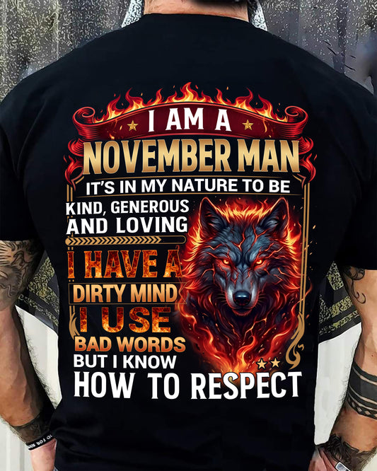 NOVEMBER - DIRTY MIND BUT KNOW HOW TO RESPECT - PREMIUM DTG PRINT - BIRTHDAY T-SHIRT FOR MEN - sun11 (SKU2604-51-11)