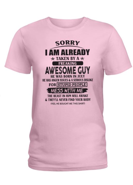 July - Awesome guy - The special gift for your girlfriend, wife - (SORRY-GUYS) - SUN07
