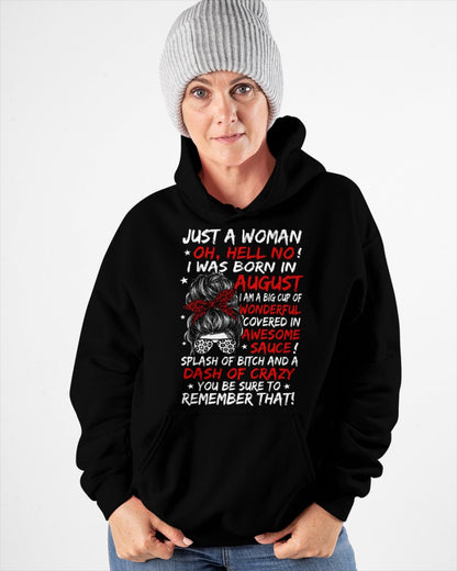 Just A Woman? Oh, Hell No! August Birthday Shirt for Women - Funny August Born Gift Tee (SKU2607-259-08)