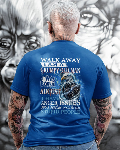 I'm A Grumpy Old August Man T-Shirt - Don't Mess With Me Tee (SKU2604-210-08) - SUN08