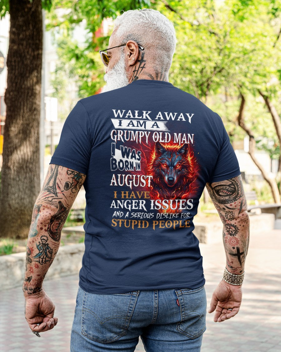 I'm A Grumpy Old August Man T-Shirt - Don't Mess With Me Tee (SKU2604-212-08) - SUN08