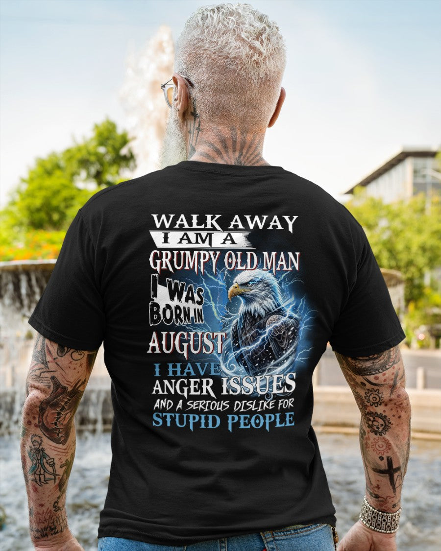I'm A Grumpy Old August Man T-Shirt - Don't Mess With Me Tee (SKU2604-210-08) - SUN08