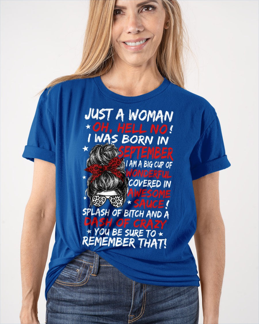 Just A Woman? Oh, Hell No! September Birthday Shirt for Women - Funny September Born Gift Tee (SKU2607-259-09)