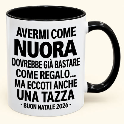Avermi come nuora è già un regalo sufficiente – Tazza bicolore divertente – Regalo di Natale 2026 (SKU2610-272) MUGIT
