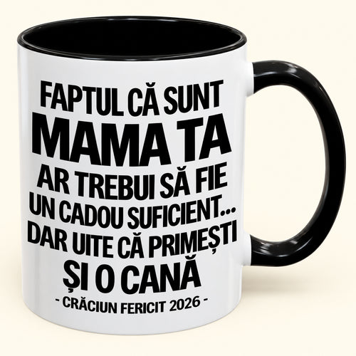Să Fiu Mama Ta Este Deja Un Cadou Suficient – Cană Bicoloră Amuzantă – Cadou de Crăciun 2026 (SKU2610-435) MUGRO