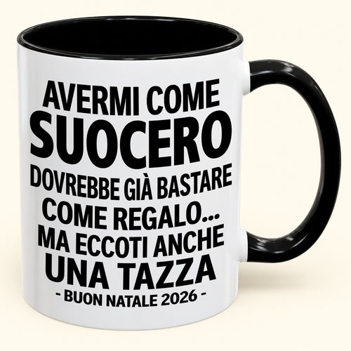 Avermi come suocero è già un regalo sufficiente – Tazza bicolore divertente – Regalo di Natale 2026 (SKU2610-239) MUGIT