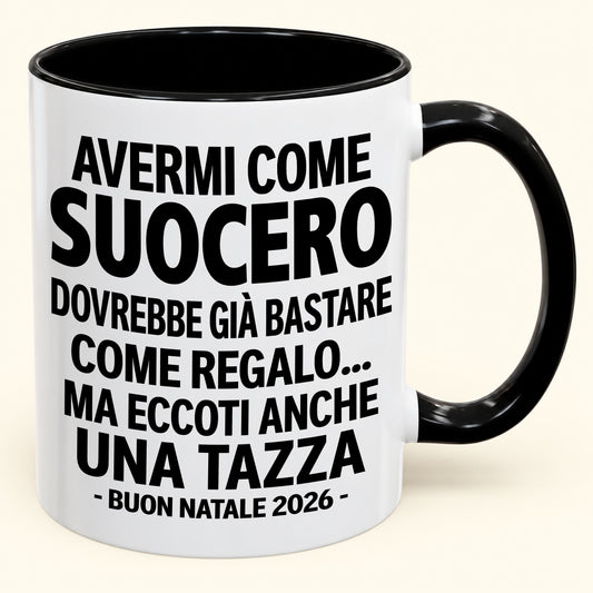 Avermi come suocero è già un regalo sufficiente – Tazza bicolore divertente – Regalo di Natale 2026 (SKU2610-239) MUGIT