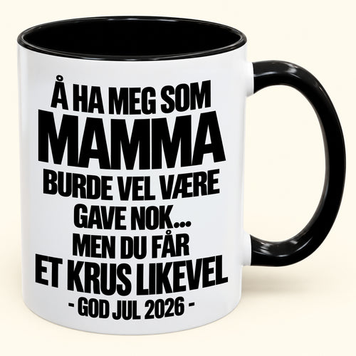 Å Ha Meg Som Mamma Er Gave Nok – Morsomt Tofarget Kaffekrus – Julegave 2026 (SKU2610-342) MUGNO