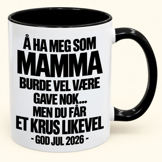 Å Ha Meg Som Mamma Er Gave Nok – Morsomt Tofarget Kaffekrus – Julegave 2026 (SKU2610-342) MUGNO