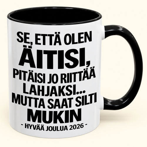 Se, Että Olen Äitisi, On Jo Lahja Itsessään – Hauska Kaksivärinen Kahvimuki – Joululahja 2026 (SKU2610-433) MUGFI