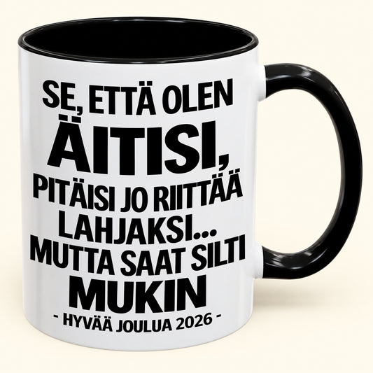Se, Että Olen Äitisi, On Jo Lahja Itsessään – Hauska Kaksivärinen Kahvimuki – Joululahja 2026 (SKU2610-433) MUGFI
