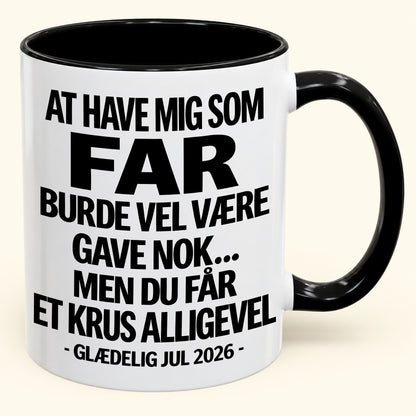 At Have Mig Som Far Er Gave Nok – Sjovt Tofarvet Kaffekrus – Julegave 2026 (SKU2610-343) MUGDK