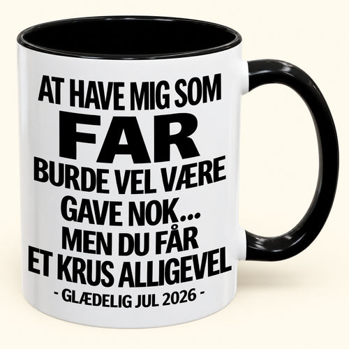 At Have Mig Som Far Er Gave Nok – Sjovt Tofarvet Kaffekrus – Julegave 2026 (SKU2610-343) MUGDK