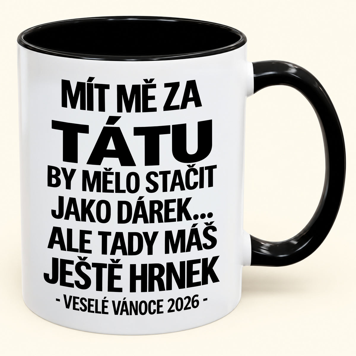 Mít Mě za Tátu Je Už Dostatečný Dárek – Vtipný Dvoubarevný Hrnek – Vánoční Dárek 2026 (SKU2610-436) MUGCZ