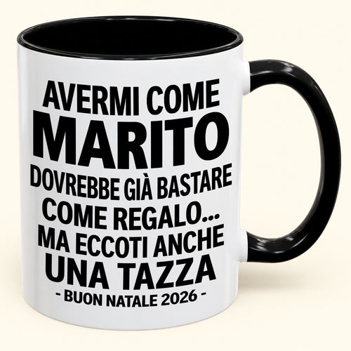 Avermi come marito è già un regalo sufficiente – Tazza bicolore divertente – Regalo di Natale 2026 (SKU2610-237) MUGIT