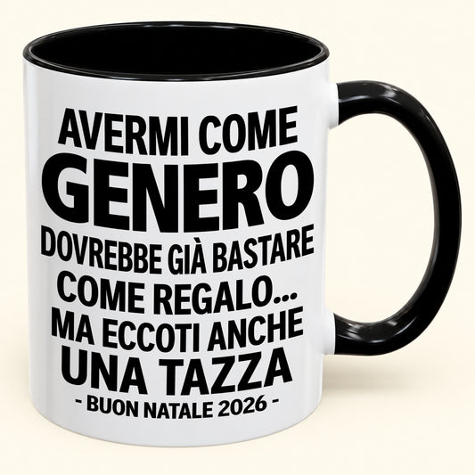 Avermi come genero è già un regalo sufficiente – Tazza bicolore divertente – Regalo di Natale 2026 (SKU2610-273) MUGIT