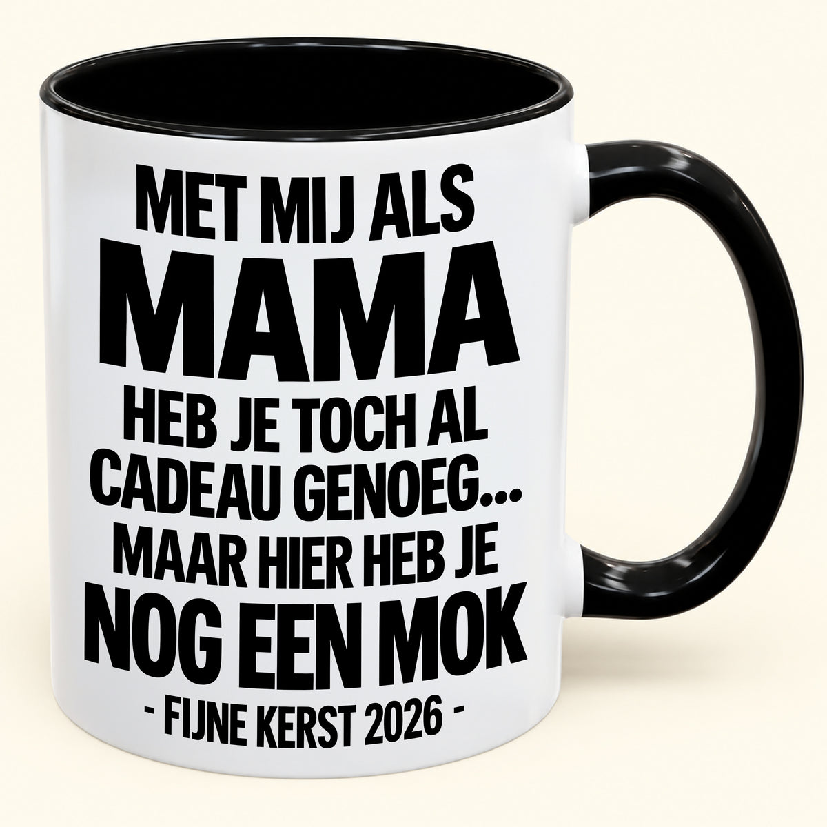 Met Mij Als Mama Heb Je Al Cadeau Genoeg – Grappige Kerstmok – Kerstcadeau 2026 (SKU2610-336) MUGNL