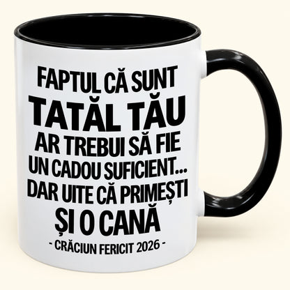 Să Fiu Tatăl Tău Este Deja Un Cadou Suficient – Cană Bicoloră Amuzantă – Cadou de Crăciun 2026 (SKU2610-434) MUGRO